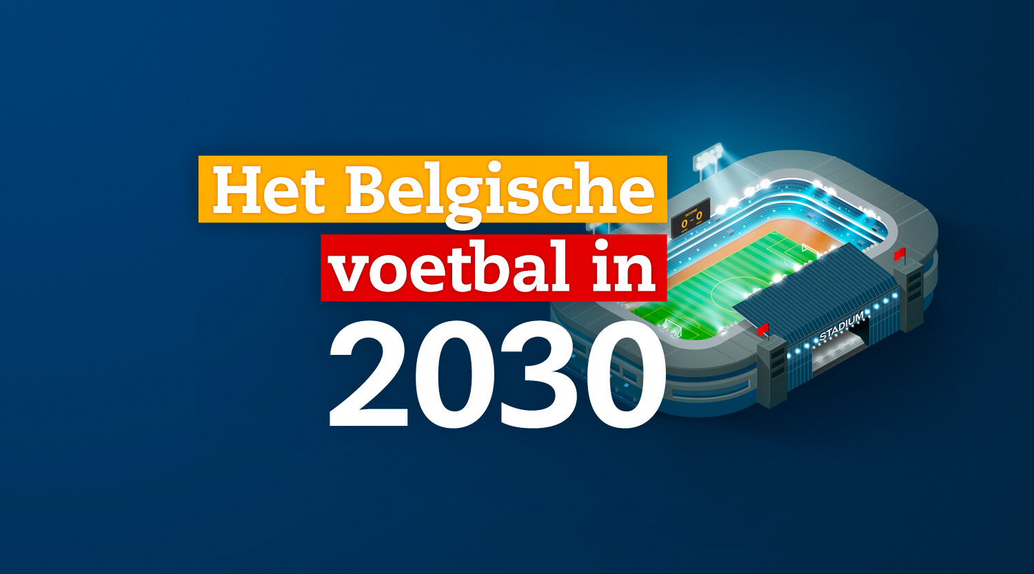 Het Belgische voetbal in 2030 (deel 1) door Trudo Dejonghe