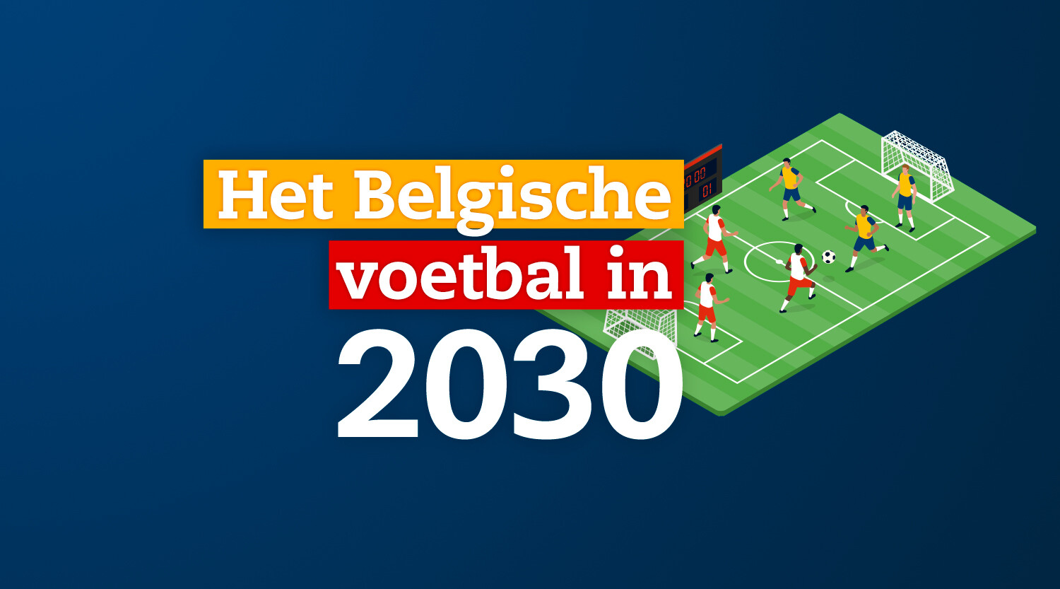 Het Belgische voetbal in 2030 (deel 2) door Trudo Dejonghe